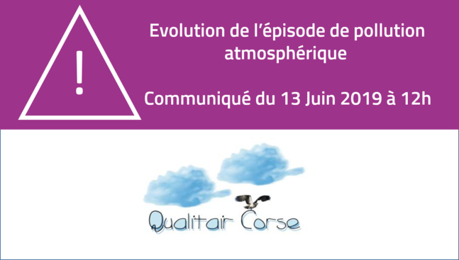 Evolution au 13 juin de l'épisode de pollution atmosphérique Evolution au 13 juin de l'épisode de pollution atmosphérique