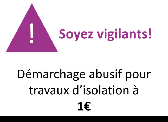 Démarchage abusif pour des travaux d'isolation à 1€ : Soyez vigilants Démarchage abusif pour des travaux d'isolation à 1€ : Soyez vigilants