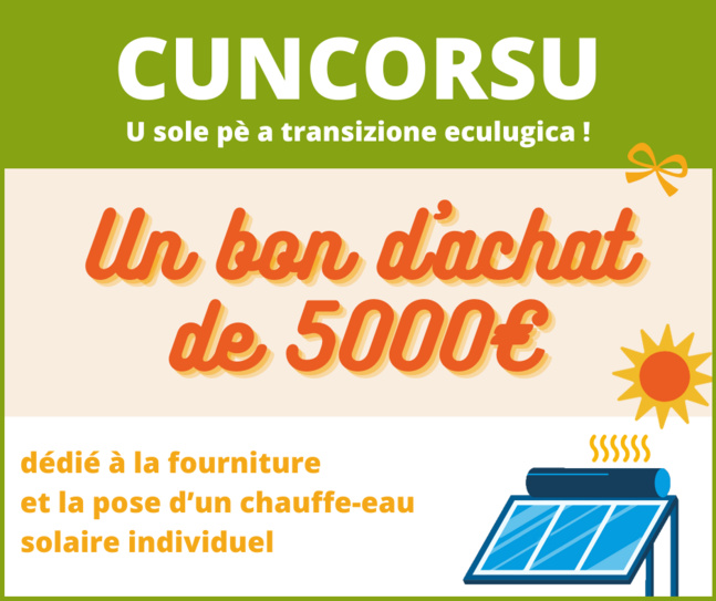 Cuncorsu Facebook : gagnez un bon d'achat d'une valeur de 5 000€ dédié à la fourniture et la pose d’un chauffe-eau solaire individuel ! Cuncorsu Facebook : gagnez un bon d'achat d'une valeur de 5 000€ dédié à la fourniture et la pose d’un chauffe-eau solaire individuel !