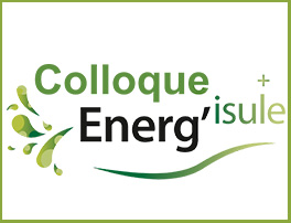Le colloque Energ’isule les 30 et 31 octobre Le colloque Energ’isule les 30 et 31 octobre