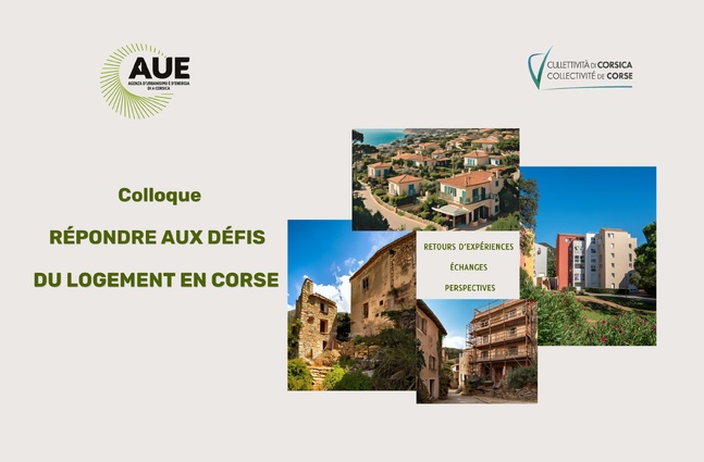 Colloque "Répondre aux défis du logement en Corse" Colloque "Répondre aux défis du logement en Corse"