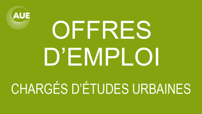L'AUE cherche ses futurs chargés d'études urbaines ! L'AUE cherche ses futurs chargés d'études urbaines !