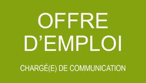 OFFRE D'EMPLOI : Chargé de communication (H/F) OFFRE D'EMPLOI : Chargé de communication (H/F)