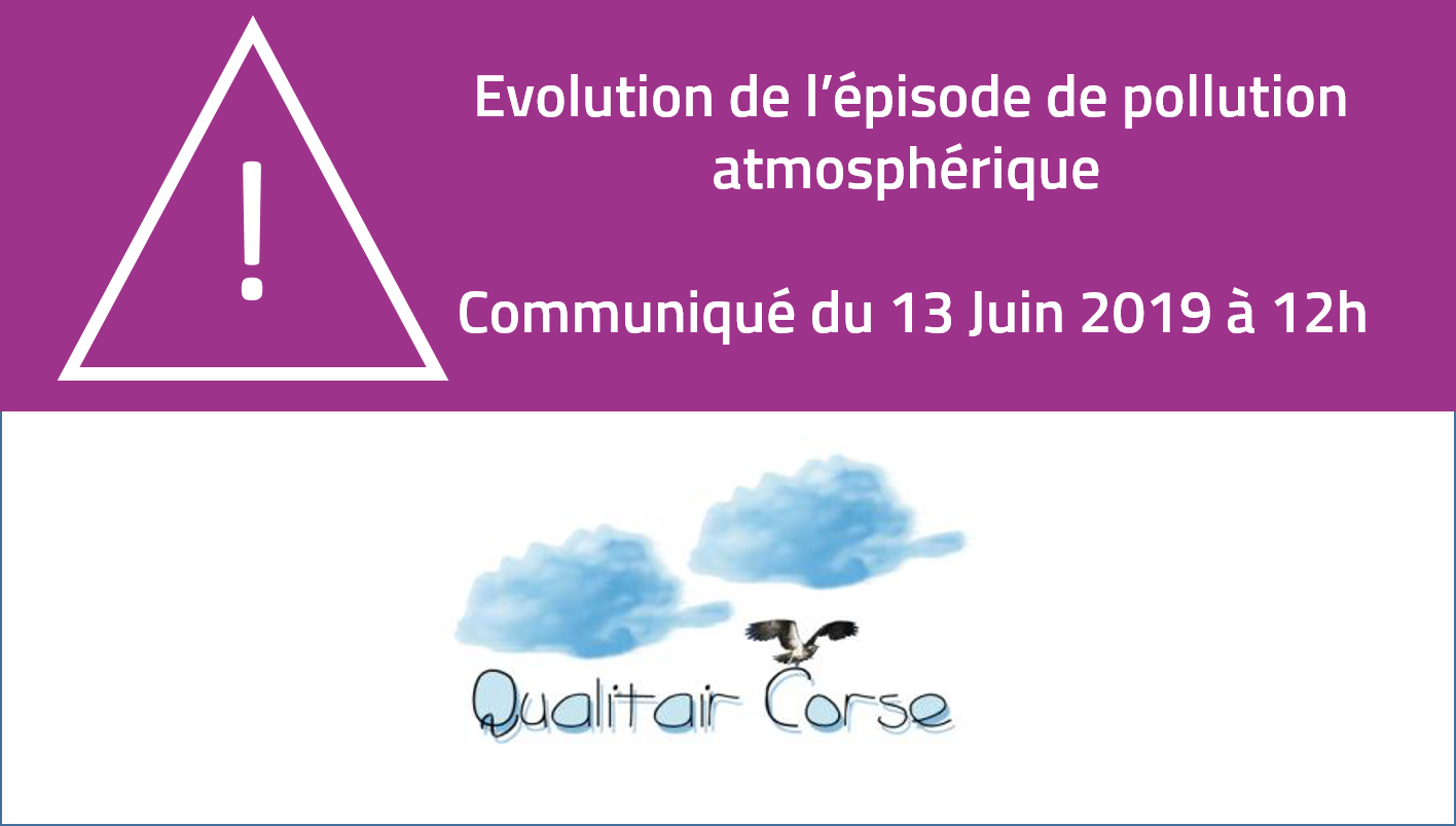 Evolution au 13 juin de l'épisode de pollution atmosphérique Evolution au 13 juin de l'épisode de pollution atmosphérique