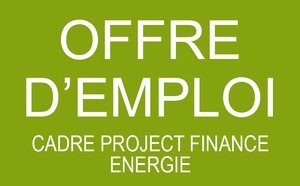L'AUE recherche son futur cadre project finance - Energie ! L'AUE recherche son futur cadre project finance - Energie !